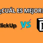 ClickUp vs Notion: ¿Cuál es mejor para productividad?